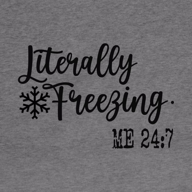 Literally Freezing 24:7  Funny Sweatshirt, Sweatshirt Gift for Her, Gift Winter Outfit by CamavIngora